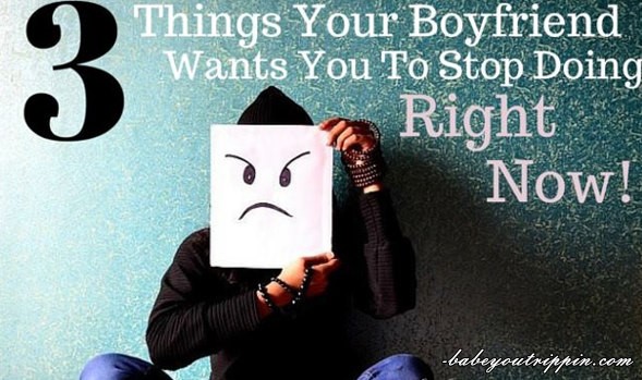 3_Things_Your_Boyfriend_Wants_You_To_Stop_Doing_Right_Now