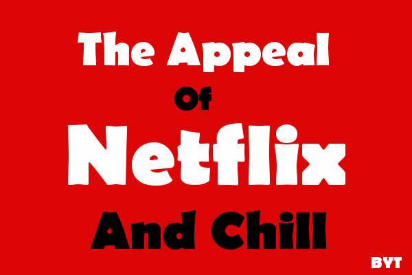 The_Appeal_Of_Netflix_And_Chill
