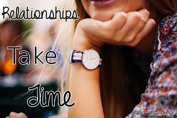 Relationships_Take_Time_Even_Yours