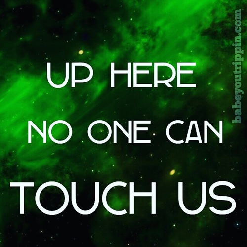 Up_Here_No_One_Can_Touch_Us